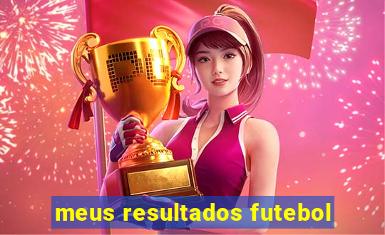 meus resultados futebol